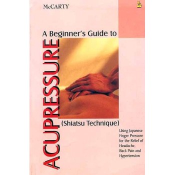 A Beginner's Guide to Acupressure (Shiatsu Technique)