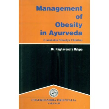 Management of Obesity in Ayurveda (Carakokta Sthoulya Chikitsa)