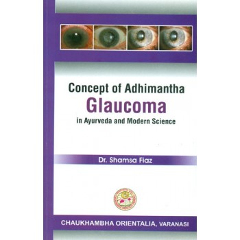 Concept of Adhimantha: Glaucoma in Ayurveda and Modern Science