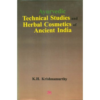 Ayurvedic Technical Studies and Herbal Cosmetics of Ancient India