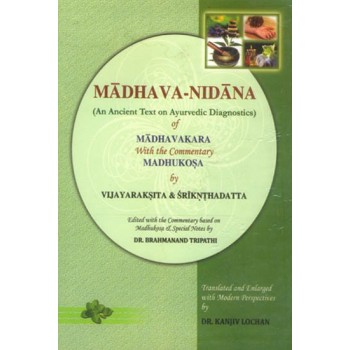 Madhava-Nidana of Madhavakara With the Commentary of Madhukosa (An Ancient Text on Ayurvedic Diagnosis)