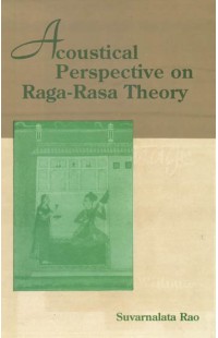 Acoustical Perspective on Raga Rasa Theory