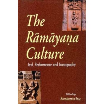 The Ramayana Culture: Text, Performance and Iconography