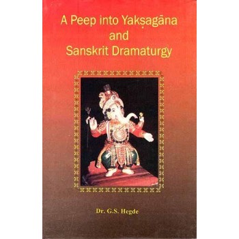 A Peep into Yaksagana and Sanskrit Dramaturgy