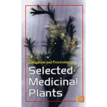 Cultivation and Processing of Selected Medicinal Plants