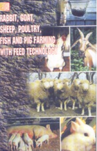 Rabbit, Goat, Sheep, Poultry, Fish and Pig Farming with Feed Technology