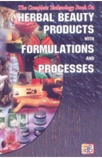 The Complete Technology Book on Herbal Beauty Products with Formulations and Processes