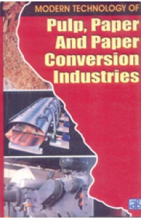 Modern Technology of Pulp, Paper and Paper Conversion Industries