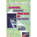 The Complete Technology Book on Electroplating, Phosphating, Powder Coating And Metal Finishing