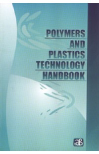 Polymers and Plastics Technology Handbook