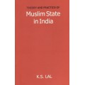 Theory and Practice of Muslim State in India