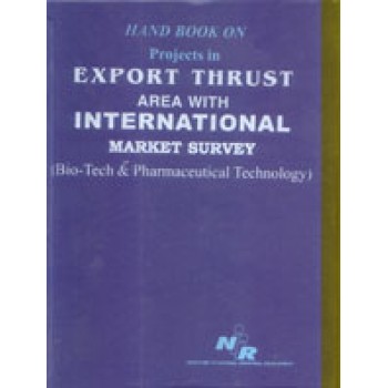 NIIR Handbook On Projects In Export Thrust Area With International Market Survey (Biotech & Pharmaceutical Technology)