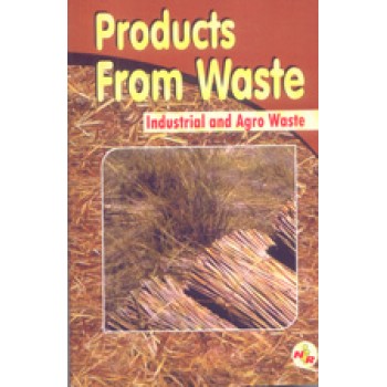 Products From Waste (Industrial & Agro Waste) 2nd Edition