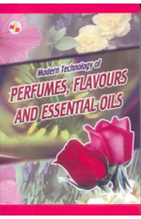 Modern Technology Of Perfumes, Flavours And Essential Oils (2nd Edition)