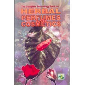The Complete Technology Book on Herbal Perfumes & Cosmetics