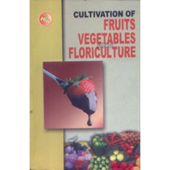 Cultivation of Fruits, Vegetables and Floriculture