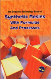 The Complete Technology Book on Synthetic Resins with Formulae & Processes