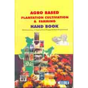 Agro Based Plantation Cultivation & Farming Hand Book