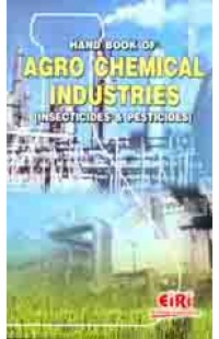 Hand Book Of Agro Chemical Industries(Insecticides & Pesticides)
