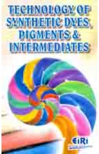 Technology Of Synthetic Dyes, Pigments And Intermediates