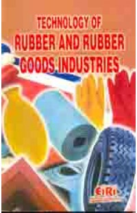 Technology Of Rubber & Rubber Goods Industries