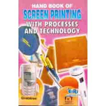 Hand Book Of Screen Printing With Process & Technology