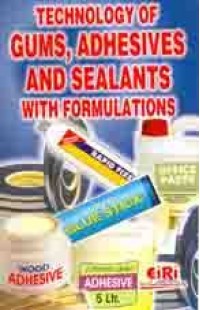 Technology Of Gums, Adhesives & Sealants With Formulations 