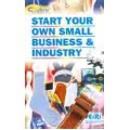 Start Your Own Small Business & Industry
