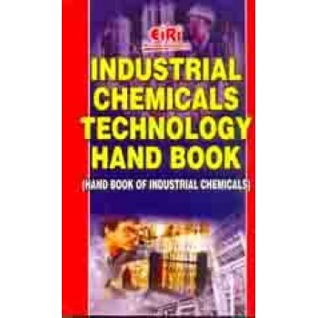 Industrial Chemicals Technology Hand Book.