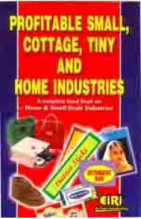 Profitable Small,Cottage, Tiny And Home Industries