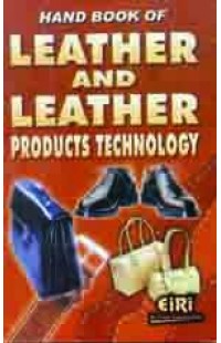 Hand Book Of Leather And Leather Products Technology
