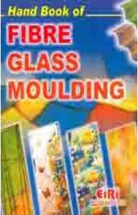 Hand Book Of Fibre Glass Moulding 