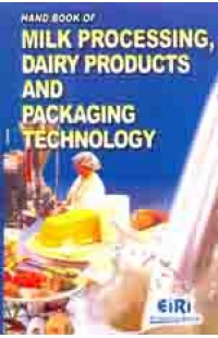 Hand Book Of Milk Processing Dairy Products And Packaging Technology
