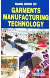 Hand Book Of Garments Manufacturing Technology