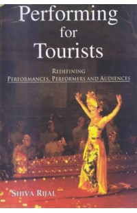 Perfoming for Tourists (Redefining Performances, Performers and Audiences)