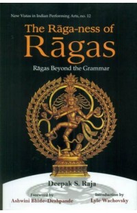 The Raga-ness of Ragas (Ragas Beyond the Grammar)