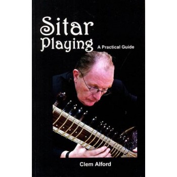 Sitar Playing A Practical Guide