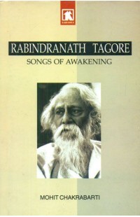 Rabindranath Tagore (Songs of Awakening)