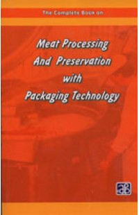 The Complete Book on Meat Processing and Preservation with Packaging Technology