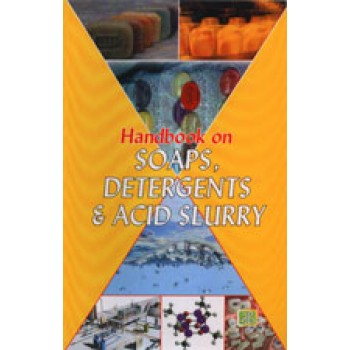 Handbook on Soaps, Detergents & Acid Slurry (3rd Revised Edition)