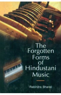 The Forgotten Forms of Hindustani Music