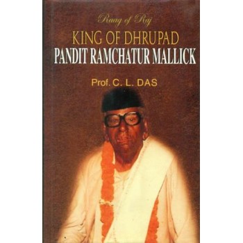King of Dhrupad Pandit Ramchatur Mallick