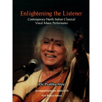 Enlightening the Listener - Contemporary North Indian Classical Vocal Music Performance (With CD Inside)