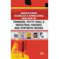 Manufacturing Technology & Formulations Hand Book On Thinners, Putty, Wall & Industrial Finishes And Synthetic Resins