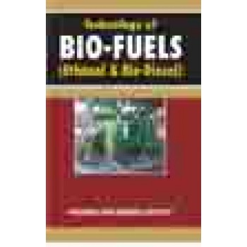 Technology Of Bio-Fuels (Ethanol & Biodiesel)