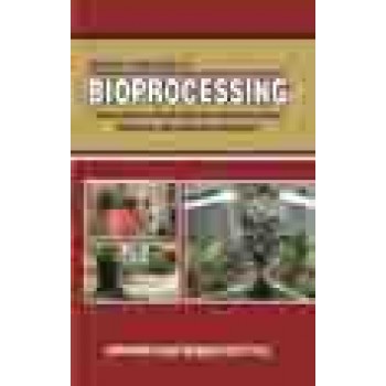 Modern Technology Of Bioprocessing (Fermentation, Food, Enzyme, Pharmaceutical Industrial, Agricultural And Energy)