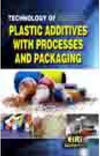 Technology of Plastic Additives with Processes and Packaging