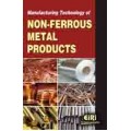 MANUFACTURING TECHNOLOGY OF NON FERROUS METAL PRODUCTS