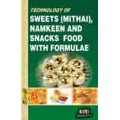 TECHNOLOGY OF SWEETS (MITHAI), NAMKEEN AND SNACKS  FOOD WITH FORMULAE
