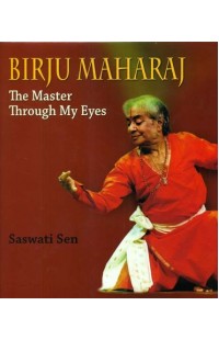 Birju Maharaj (The Master Through My Eyes)